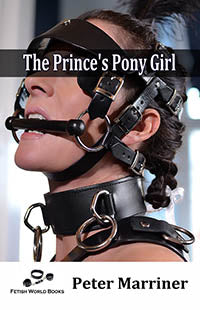 The Prince's Pony Girl By Peter Marriner 2020 Male Dom - M/F Sex Slavery Training