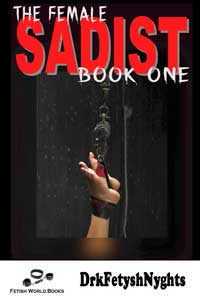The Female Sadist Book One By Drkfetyshnyghts 2016 Dom F/F F/M Erotic Fiction
