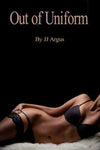 Out Uniform By Argus 2016 Kink & Crime Male Dom M/F Erotic Fiction