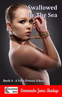 Swallowed By The Sea Book 4 Commander James  2018 Male Dom M/F Sex Slavery Training Erotic Fiction