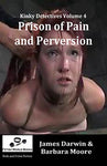 Prison Pain And Perversion By James Darwin Barbara Moore 2019 Male Dom M/F Fem F/F Erotic Fiction