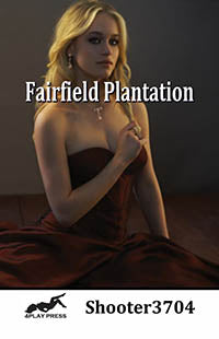 Fairfield Plantation By Shooter3704 2019 Interracial Erotica Menage/Group Erotic Fiction