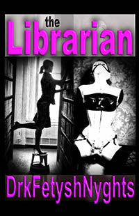 Erotic Fiction The Librarian By Drkfetyshnyghts 2019 Fem Dom F/F Gay/Lesbian/Bisexual Bdsm