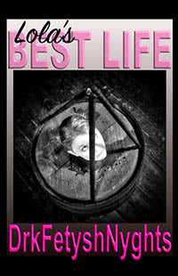 Lola's Best Life By Drkfetyshnyghts 2019 Fem Dom F/F Submission Training Female Erotic Fiction
