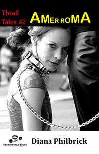 Amerroma By Diana Philbrick 2019 / Thrillers Sex Slavery Training Erotic Fiction