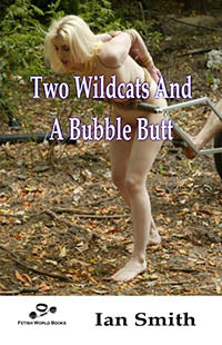 Erotic Fiction Two Wildcats And Bubble Butt By Ian Smith 2019 Sex Slavery / Training Public Humiliation Exposure