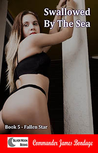 Swallowed By The Sea Book 5 Commander James  2020 Male Dom M/F Sex Slavery Training Erotic Fiction