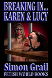 Breaking In Karen And Lucy By Simon Grail 2020 Male Dom M/F Submission Training Female Erotic Fiction
