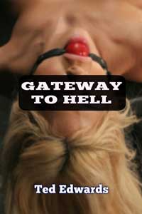 Erotic Fiction Gateway To Hell By Ted Edwards 2009 Sex Slavery / Training