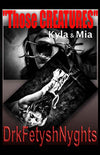"Those Creatures" Kyla & Mia By Drkfetyshnyghts 2020 Fem Dom F/F F/M Erotic Fiction