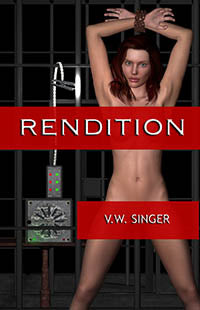 Rendition By V.W. Singer 2011 Sado Masochism (Sm) Sex Slavery / Training Erotic Fiction