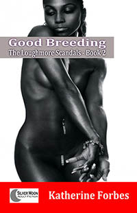 Good Breeding By Katherine Forbes 2011 Male Dom M/F Historical / Erotic Fiction