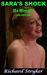 Sara`S Shock - Ex-Wives 7 2Nd Edition By Richard Stryker 2006 Male Dom M/F Bondage/Bdsm Fetishes