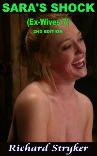 Erotic Fiction Sara`S Shock ExWives 7 2Nd Edition By Richard Stryker 2006 Male Dom M/F Bondage/Bdsm Fetishes