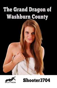 The Grand Dragon Of Washburn County By Shooter3704 2012 Interracial Erotica