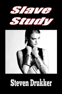 Slave Study By Steven Drukker 2012 Male Dom - M/F Sex Slavery Training
