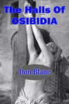 The Halls Of Osibidia By Don Blane 2014 Male Dom - M/F Sex Slavery Training