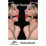 Blonde Cheerleaders By Declan Brand 2019 Male Dom M/F Sex Slavery Training Erotic Fiction
