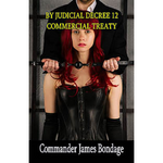By Judicial Decree 12: Commercial Treaty Commander James Bondage 2020 Male Dom - M/F
