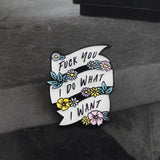Do What I Want Pin Women Brooch Jewellery