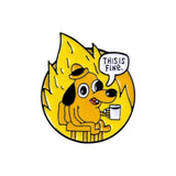 This Is Fine Enamel Pin Pins
