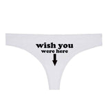 Wish You Were Here Thong Women Underwear Panties